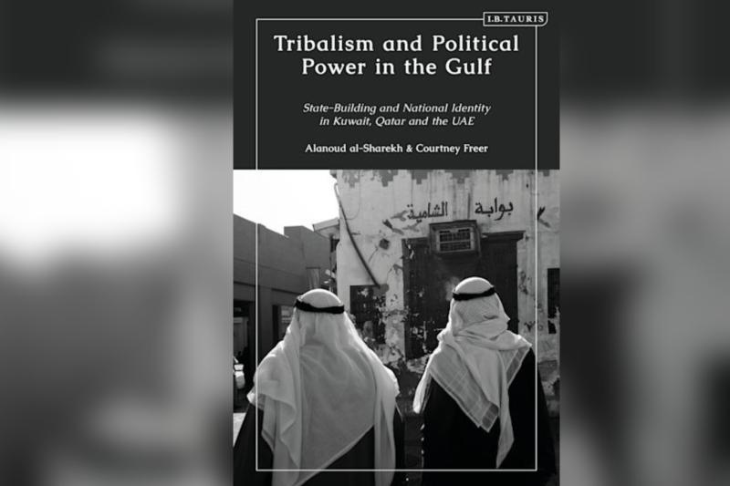 Alanoud al-Sharekh ve Courtney Freer, (2021). Tribalism and Political Power in the Gulf. I.B. Tauris.jpg