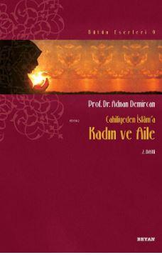 Cahiliyeden İslâm'a Kadın ve Aile.JPG