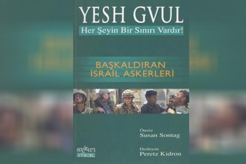 Yeş Gvul,Her Şeyin Bir Sınırı Var hareketi- Vicdani retçi İsrail askerlerini anlatan kitap.jpg