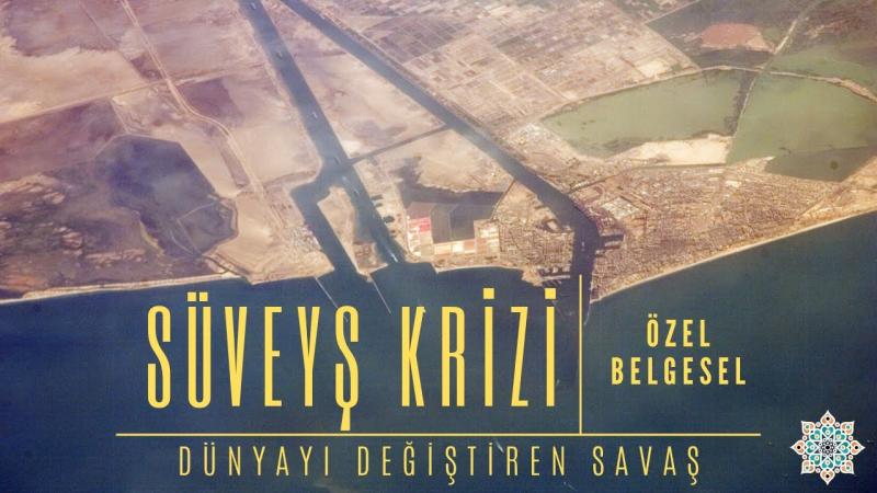 1956 Süveyş Kanalı Krizi hakkında bir belgesel.jpg