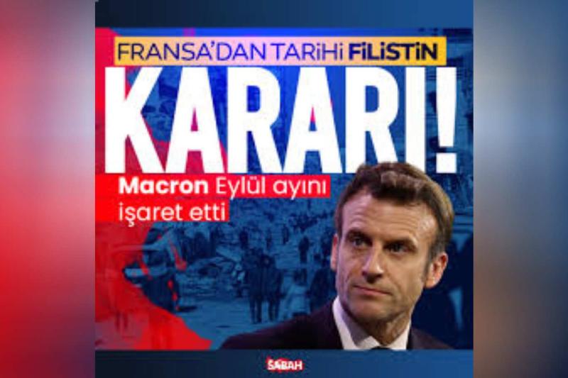 Fransa Başkanı E. Macron, Gazze ve Batı Şeria'daki haksızlıklara karşı Filistin devletinin kurulmasına çalışıyor