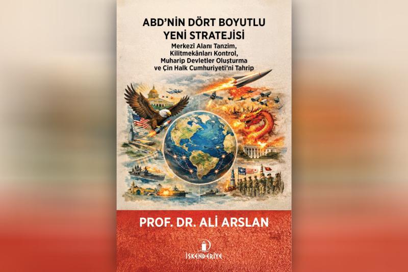 Prof. Dr. Ali Arslan'ın 2025 yılında yayımlanan ABD'nin Dört Boyutlu Yeni Stratejisi başlıklı kitabı