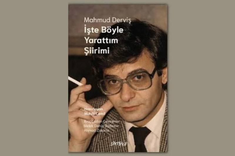 Mahmud Derviş’in söyleşilerinden derlenen İşte Böyle Yarattım Şiirimi kitabı, Muhib Cemil’in hazırlamasıyla Samyeli Yayınları’ndan yayımlandı