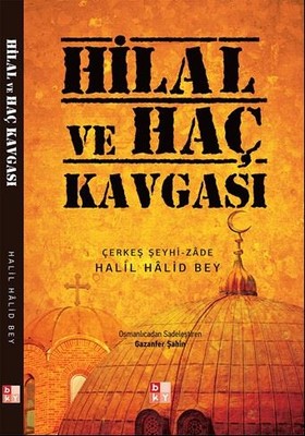 Halil Halid Bey kitabı, Hilal ve Haç Kavgası, .jpg