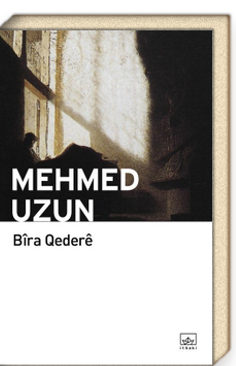 Mehmet Uzun'un Bîra Qederê isimli kitabı.png