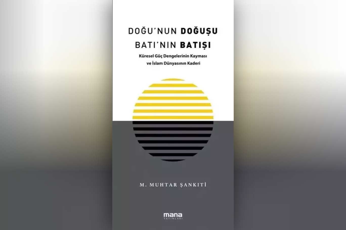 Doğu'nun Doğuşu, Batı'nın Batışı