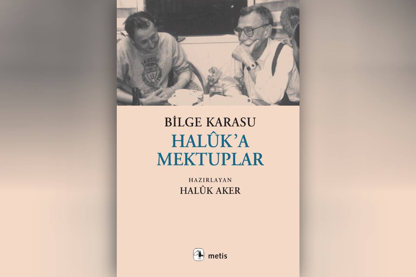 Haluk'a Mektuplar
