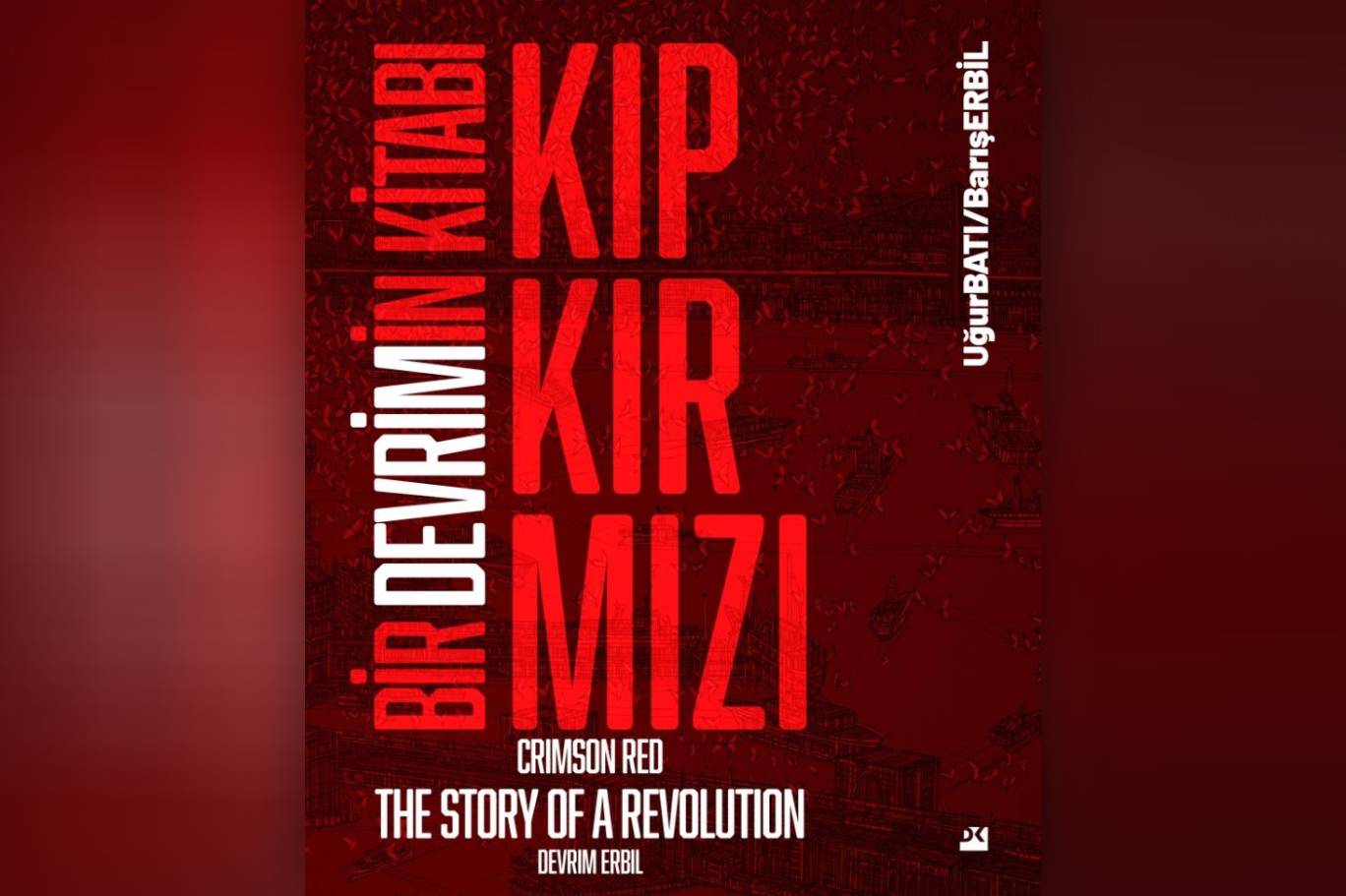 Kıpkırmızı: Bir Devrim'in Kitabı